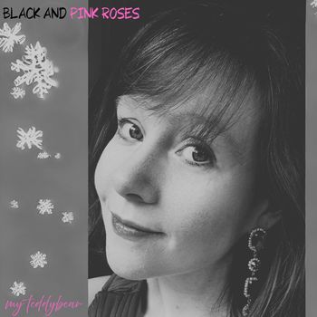 my teddybear (Orchestral Version) - BLACK AND PINK ROSES